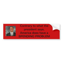 America does have a spending problem bumper stickers