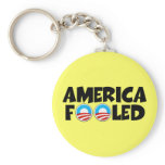 America fooled-anti Obama stuff Keychains
