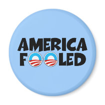 America fooled-anti Obama stuff Refrigerator Magnet