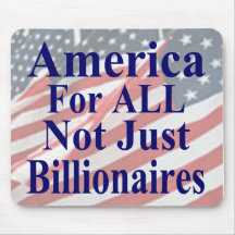 America For ALL Not Just Billionaires Mousepad