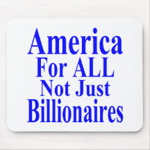 America For ALL Not Just Billionaires Mousepad