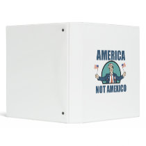 America not Amexico 3 Ring Binders