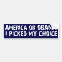 America or Obama, I Picked My Choice Bumper Stickers