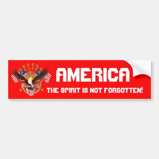 America Spirit Is Not Forgotten Please See Notes Bumper Stickers