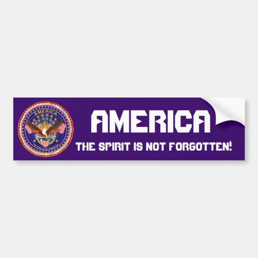 America Spirit Is Not Forgotten Please See Notes Bumper Sticker