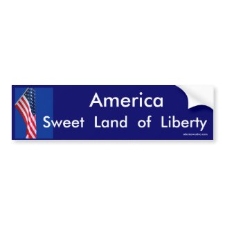 America Sweet Land of Liberty Bumper Sticker bumpersticker