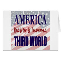 America the New and Improved THIRD WORLD Cards