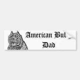 American Bully Dad Dog bumper sticker
