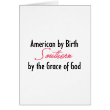 American by Birth, Southern by the Grace of God Cards