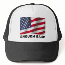 AMERICAN FLAG - Enough Said! hats by Just_In_Time AMERICAN FLAG - Enough Said! hats