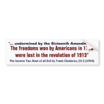 American Freedoms Won in 1776 Were Lost in 1913 Bumper Sticker