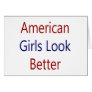 American Girls Look Better Cards