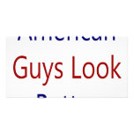 American Guys Look Better Photo Card Template