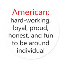 American Hard working Loyal Proud Honest And Fun T stickers by Supernova23 American Hard working Loyal Proud Honest And Fun T stickers