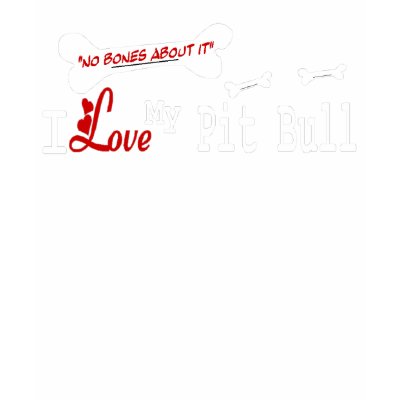 American Pit Bull Terrier (I Love) Apparel Tshirt by DogsByDezign
