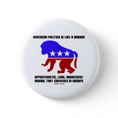 American Politics Is Like A Baboon Saying Button