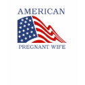 American Pregnant Wife T-Shirt