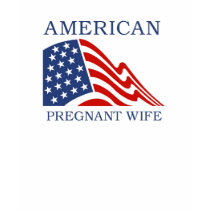 American Pregnant Wife T-Shirt