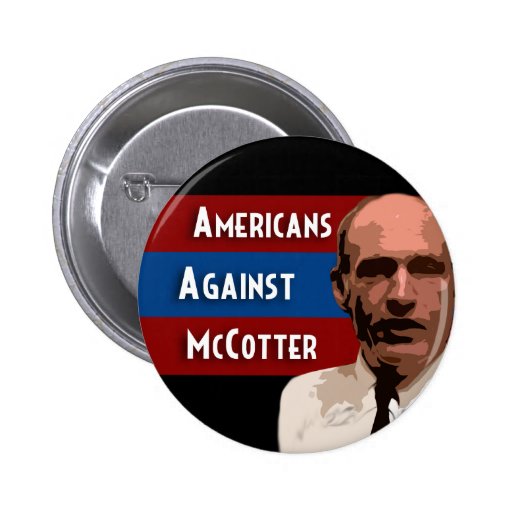 Americans Against McCotter Pinback Button