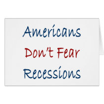Americans Don't Fear Recessions cards by Supernova23 Americans Don't Fear Recessions cards