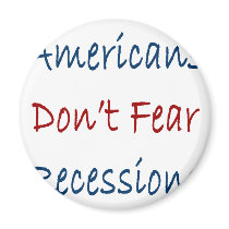 Americans Don't Fear Recessions magnets by Supernova23 Americans Don't Fear Recessions magnets