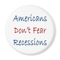 Americans Don't Fear Recessions magnets by Supernova23 Americans Don't Fear Recessions magnets