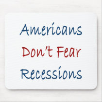 Americans Don't Fear Recessions mousepads by Supernova23 Americans Don't Fear Recessions mousepads