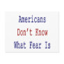 Americans Don't Know What Fear Is Postcard