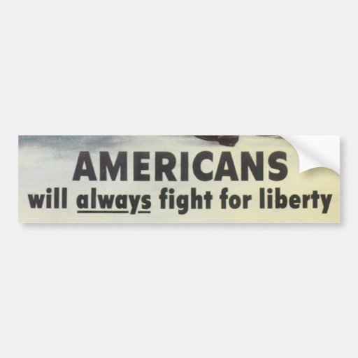 Americans Will Always fight for liberty Bumper Bumper Sticker Zazzle