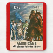 Americans Will Always Fight for Liberty - WWII Mouse Pad