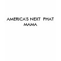 AMERICA'S NEXT PHAT MAMA t-shirts by faithdesigns AMERICA'S NEXT PHAT MAMA t-shirts