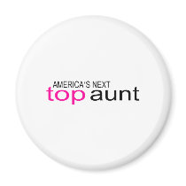 Americas Next Top Aunt magnets by TeeZazzle Americas Next Top Aunt magnets