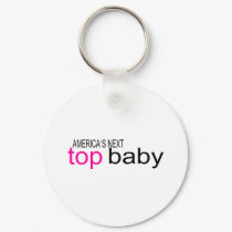 Americas Next Top Baby keychains by TeeZazzle Americas Next Top Baby keychains