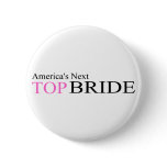 America's Next Top Bride Pinback Button