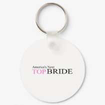 America's Next Top Bride keychains by CelebrationZazzle America's Next Top Bride keychains