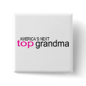 Americas Next Top Grandma buttons by TeeZazzle Americas Next Top Grandma buttons