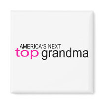 Americas Next Top Grandma Refrigerator Magnets