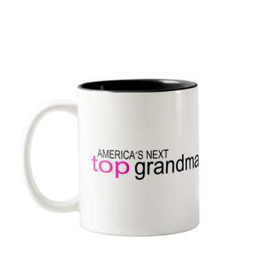 Americas Next Top Grandma Mugs by TeeZazzle