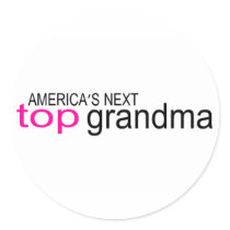 Americas Next Top Grandma stickers by TeeZazzle Americas Next Top Grandma stickers