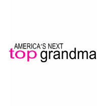 Americas Next Top Grandma t-shirts