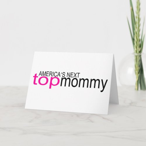 Americas Next Top Mommy Cards