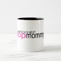 Americas Next Top Mommy Coffee Mugs