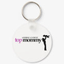 Americas Next Top Mommy keychains by SoCalTeeShirts Americas Next Top Mommy keychains