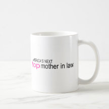 Americas Next Top Mother In Law Coffee Mug