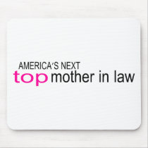 Americas Next Top Mother In Law Mouse Mat