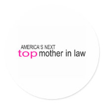 Americas Next Top Mother In Law stickers