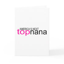 Americas Next Top Nana cards by TeeZazzle Americas Next Top Nana cards