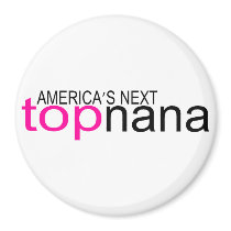 Americas Next Top Nana Refrigerator Magnet