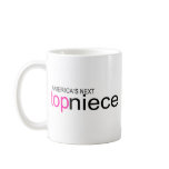 Americas Next Top Niece Mugs Americas Next Top Niece Mugs
