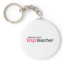 Americas Next Top Teacher Keychains
